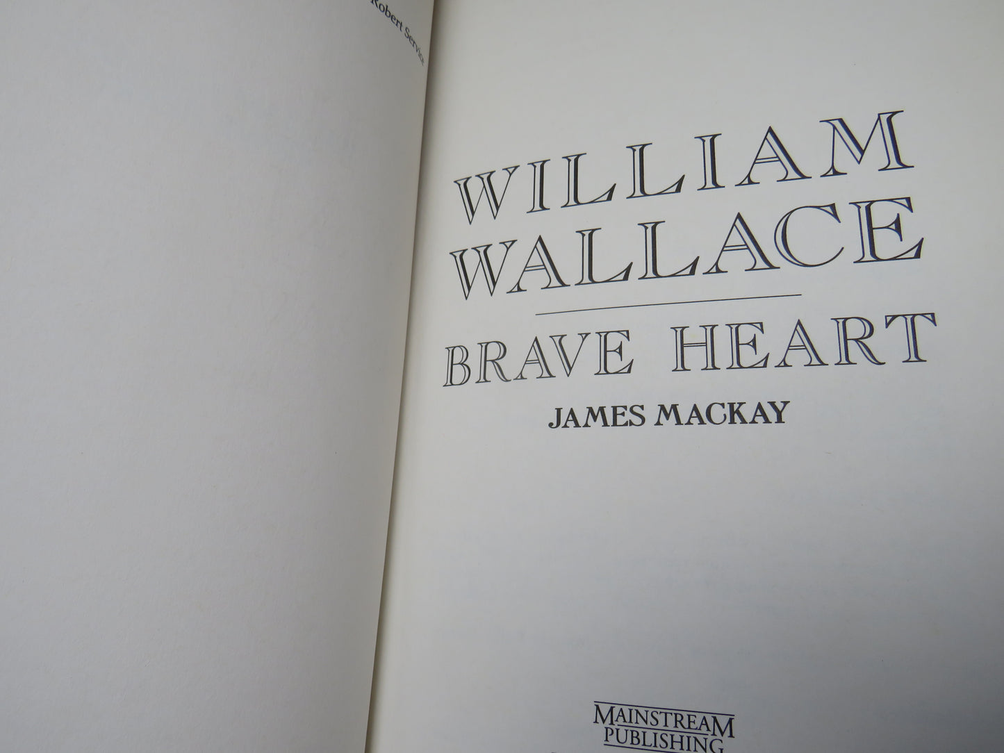 William Wallace Brave Heart  By James Mackay 1995