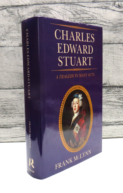 Charles Edward Stuart A Tragedy In Many Acts By Frank McLynn 1988