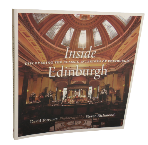 Inside Edinburgh, Discovering The Classic Interiors of Edinburgh by David Torrance 2010