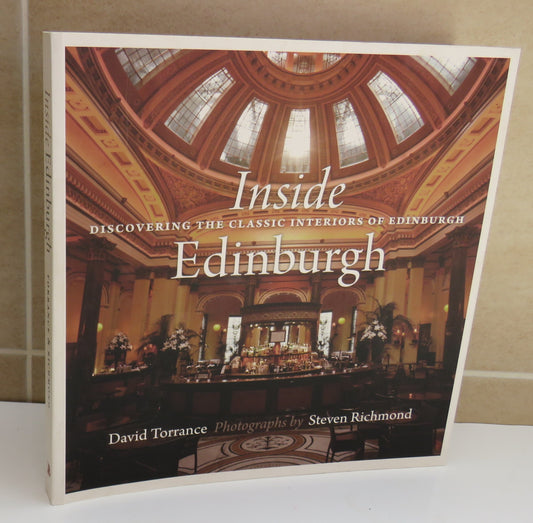 Inside Edinburgh, Discovering The Classic Interiors of Edinburgh by David Torrance 2010