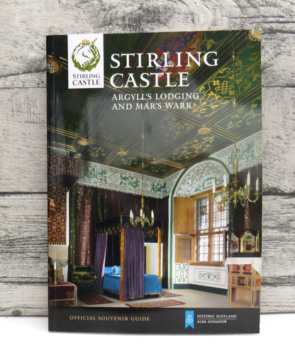 Stirling Castle Argyll's Lodging and Mar's Wark Official Souvenir Guide By Kirsty Owen