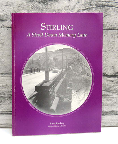 Stirling A Stroll Down Memory Lane By Elma Lindsay 1995