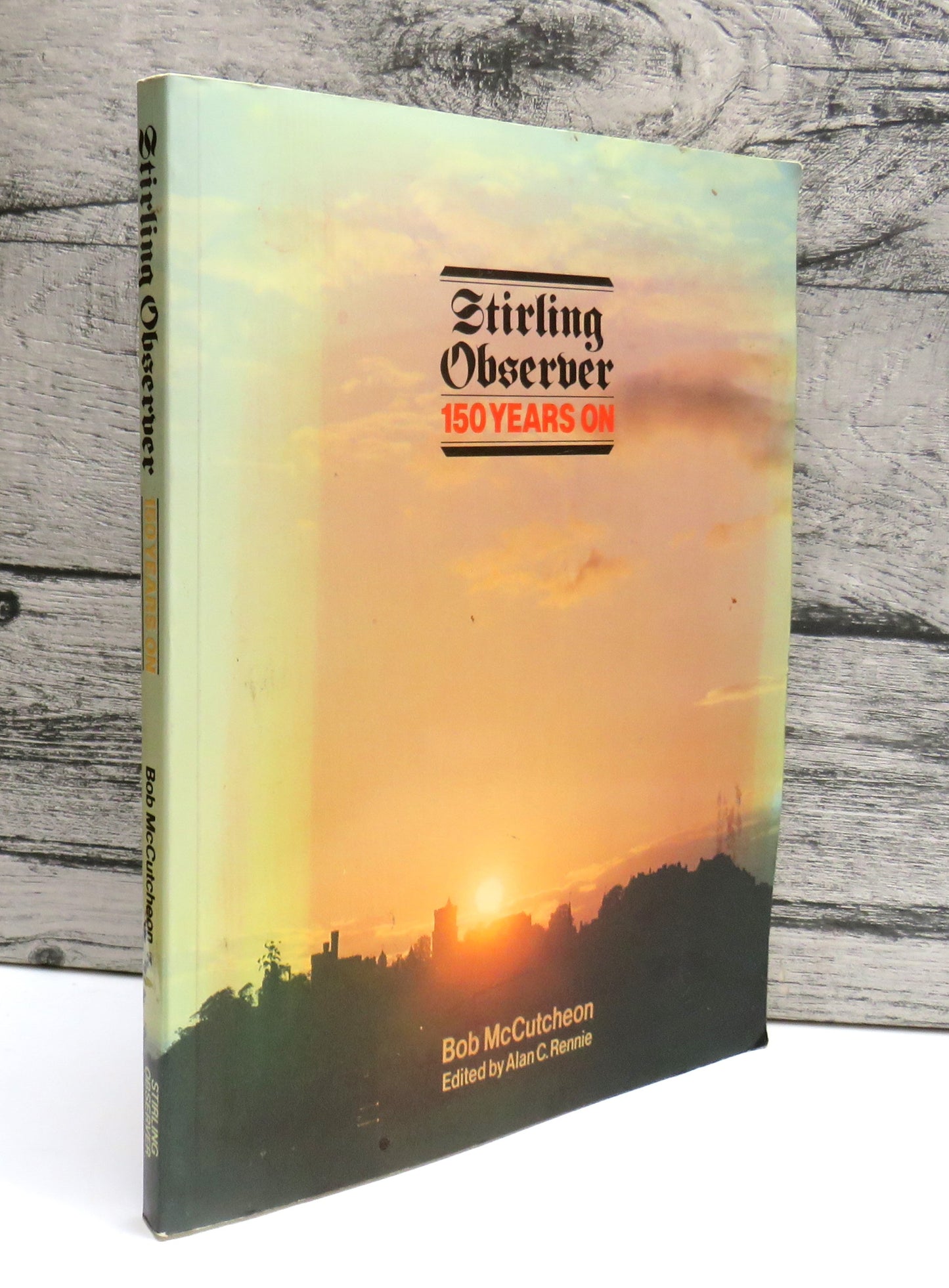 Stirling Observer 150 Years On by Bob McCutcheon, 1986
