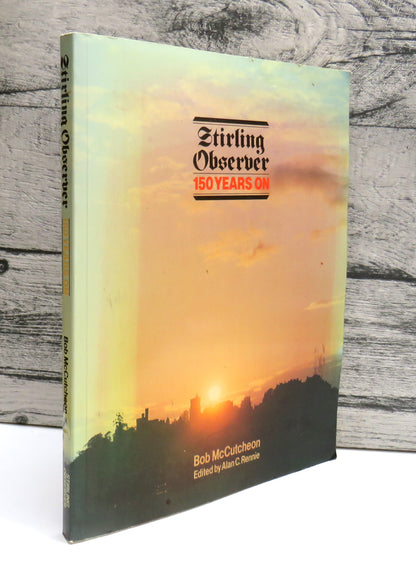 Stirling Observer 150 Years On by Bob McCutcheon, 1986