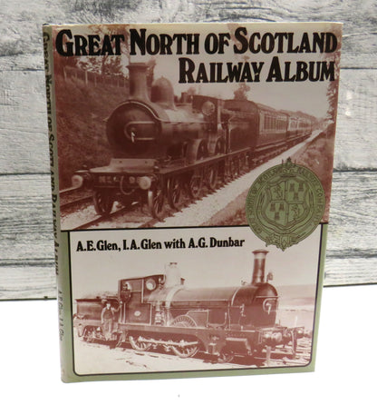 Great North of Scotland Railway Album By A.E. Glen, I.A. Glen With A.G. Dunbar 1980 book front cover