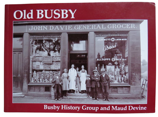 Old Busby By Busby History Group and Maud Devine 2003