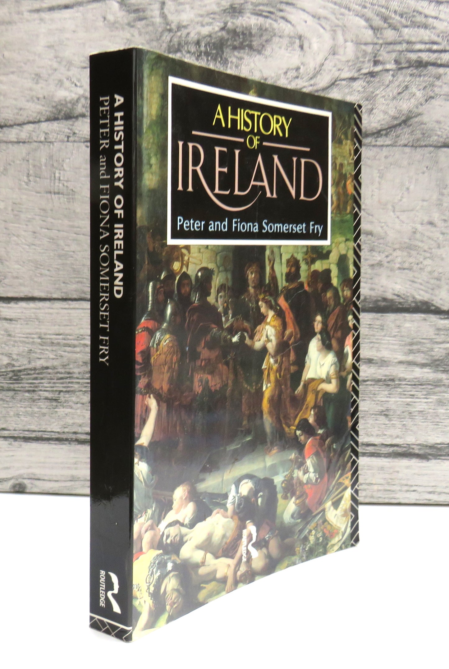 A History of Ireland By Peter and Fiona Somerset Fry 1991
