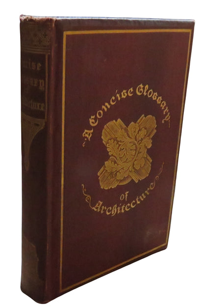 A Concise Glossary of Terms Used In Grecian, Roman, Italian and Gothic Architecture By The Late John book front cover