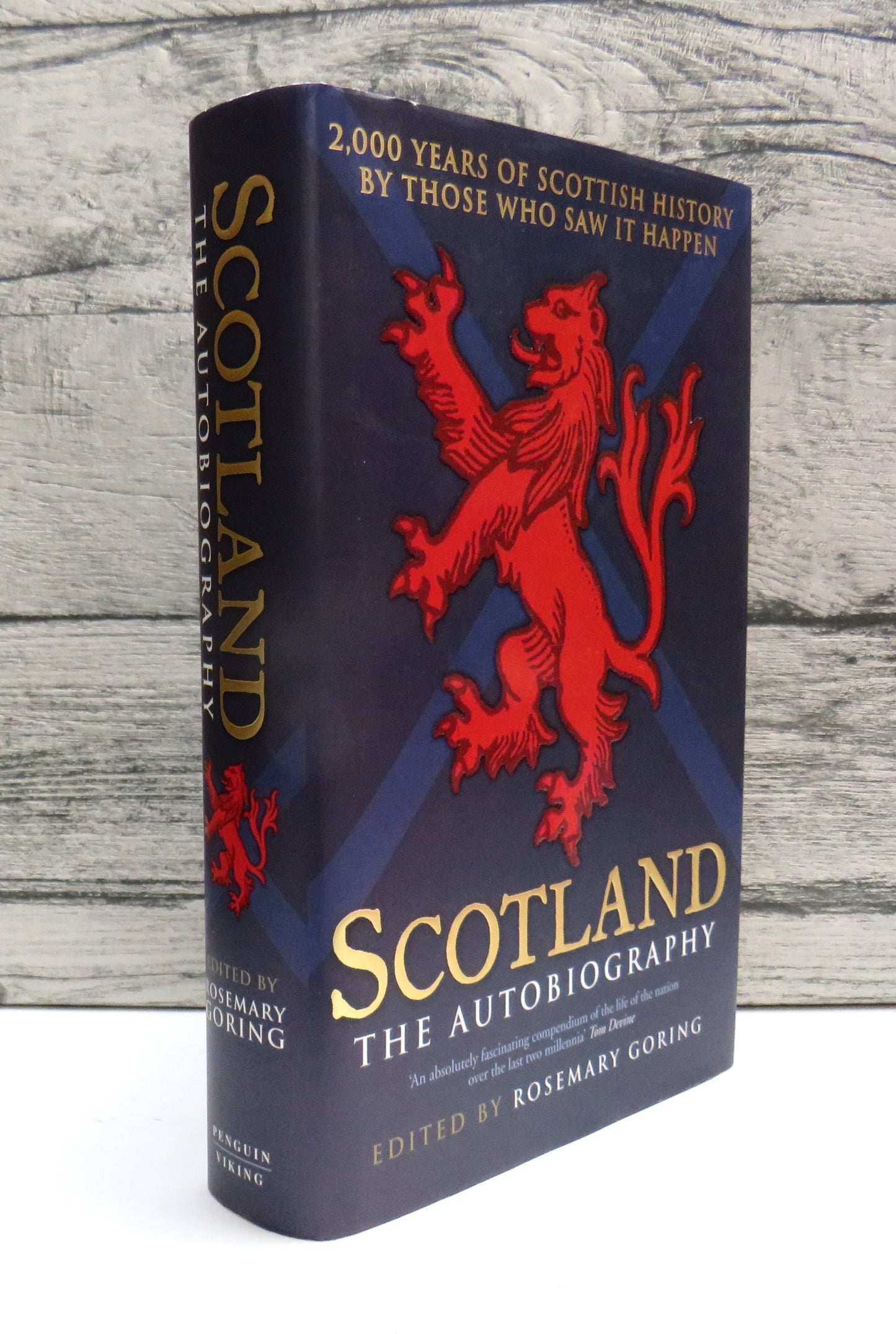 Scotland: The Autobiography 2,000 Years of Scottish History By Those Who Saw It Happen By Rosemary Goring 2007
