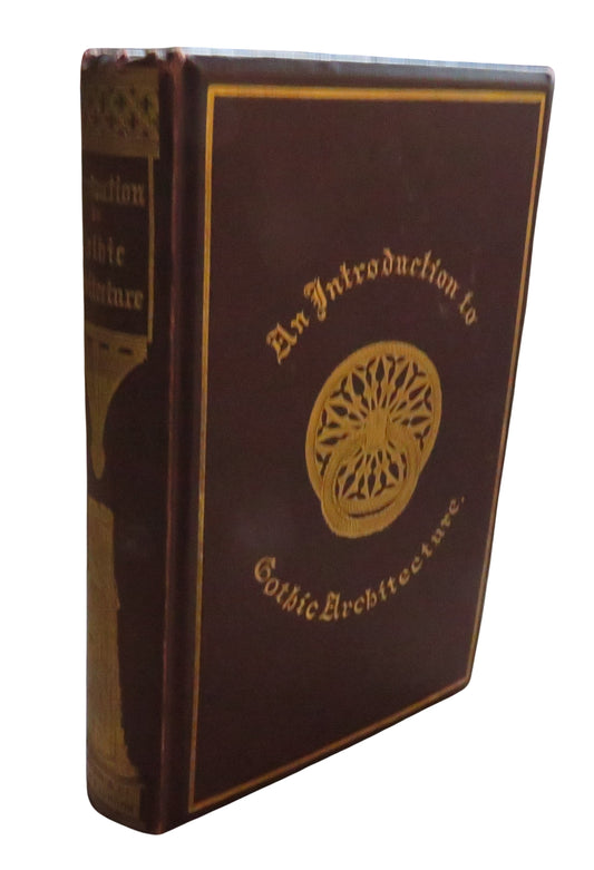An Introduction To The Study of Gothic Architecture By The Late John Henry Parker 1898