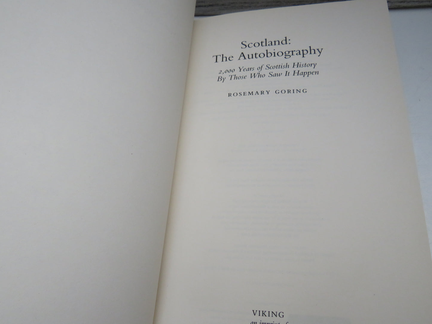Scotland: The Autobiography 2,000 Years of Scottish History By Those Who Saw It Happen By Rosemary Goring 2007
