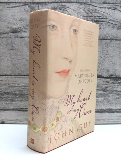 'My Heart Is My Own' The Life Of Mary Queen of Scots By John Guy 2004 book front cover