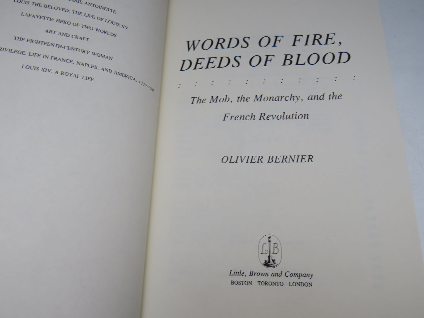 Words of Fire, Deeds of Blood The Mob, The Monarchy, and the French Revolution By Oliver Bernier 1989