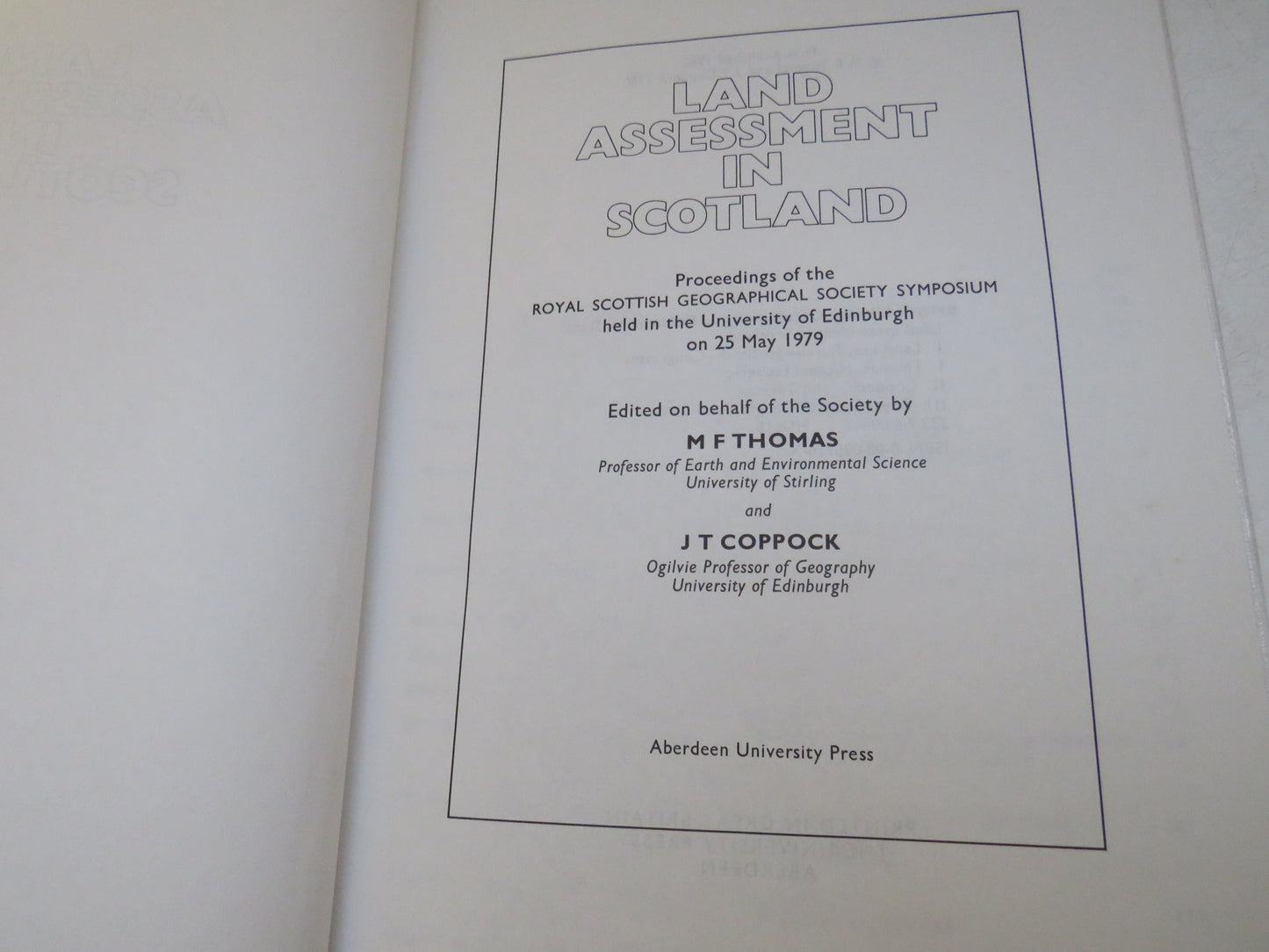 Land Assessment In Scotland Proceedings of the Royal Scottish Geographical Society Symposium Held In The University of Edinburgh on 25 May 1979