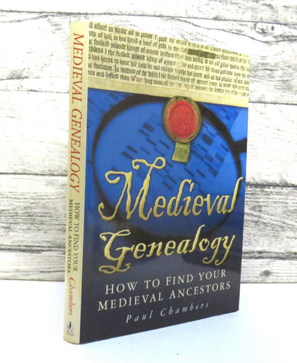 Medieval Genealogy How To Find Your Medieval Ancestors By Paul Chambers 2005 book front cover
