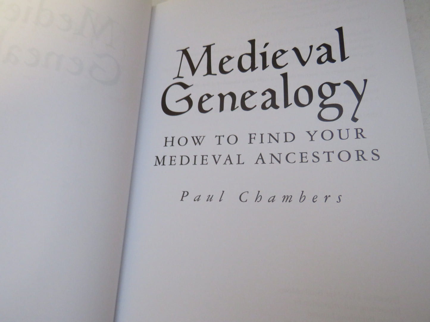 Medieval Genealogy How To Find Your Medieval Ancestors By Paul Chambers 2005