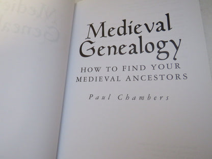 Medieval Genealogy How To Find Your Medieval Ancestors By Paul Chambers 2005 book image 4