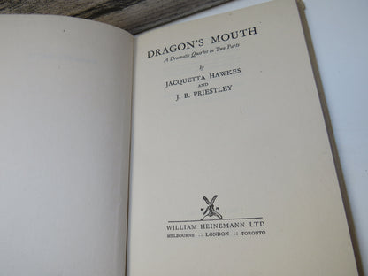 Dragon's Mouth A Dramatic Quartet In Two Parts By Jacquetta Hawkes and J. B. Priestley 1952