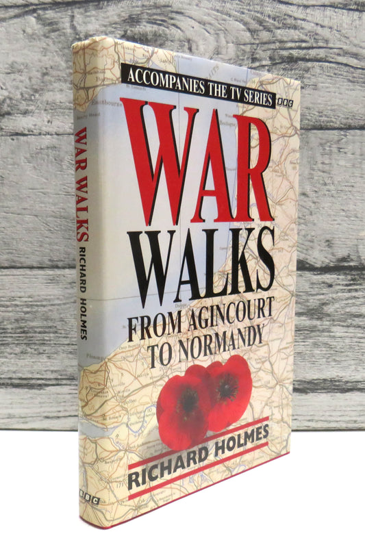 War Walks From Agincourt To Normandy By Richard Holmes 1996