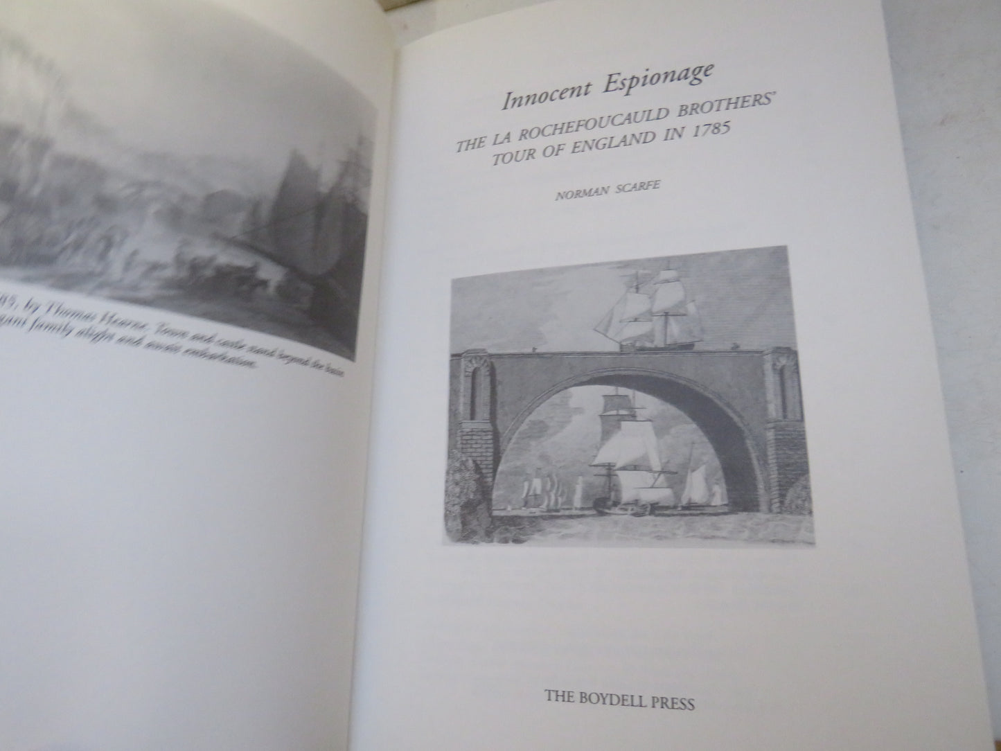 Innocent Espionage The LA Rochefoucauld Brothers' Tour of England In 1785 By Norman Scarfe 1995