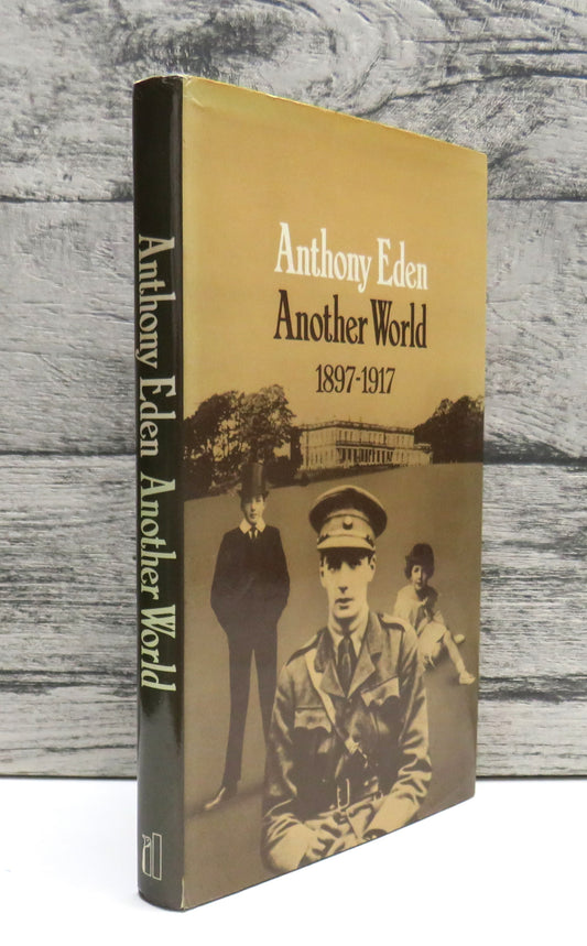 Another World 1897-1917 By Anthony Eden 1976 Author Signed