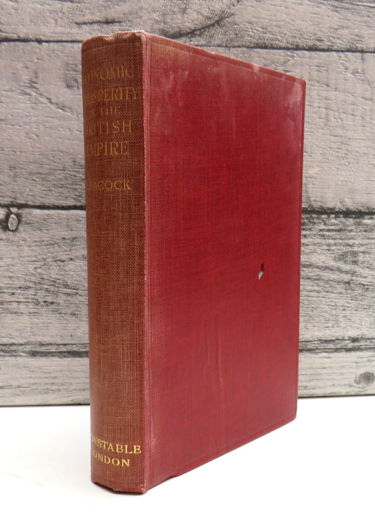 Economic Prosperity In The British Empire By Stephen Leacock 1930 (Vintage Economics Book) book cover
