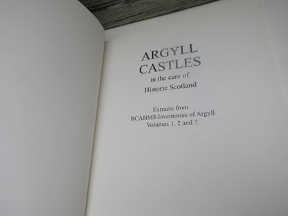 Argyll Castles In The Care of Historic Scotland Extracts From RCAHMS Inventories of Argyll Volumes 1, 2 and 1997