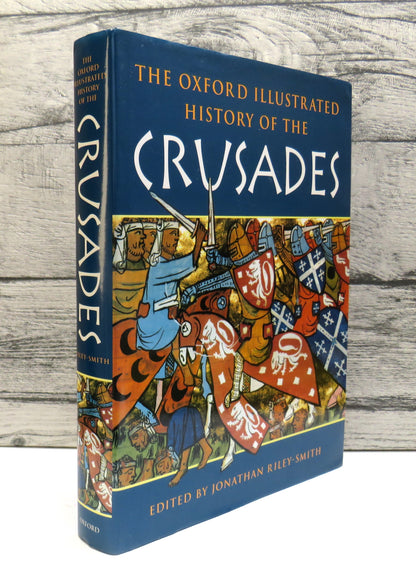 The Oxford Illustrated History of The Crusade Edited by Jonathan Riley-Smith 1995