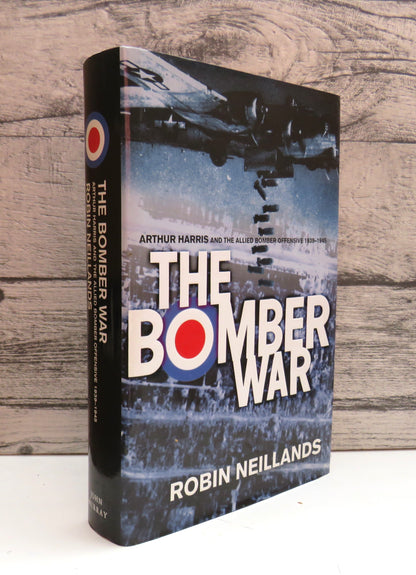 The Bomber War Arthur Harris and The Allied Bomber Offensive 1939-1945 By Robin Neillands 2001 (Mode book front cover