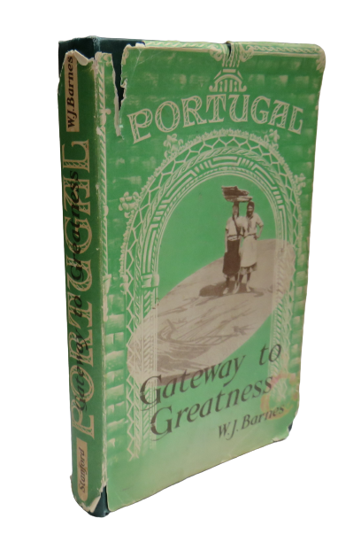Portugal Gateway To Greatness By W.J. Barnes 1950 book front cover
