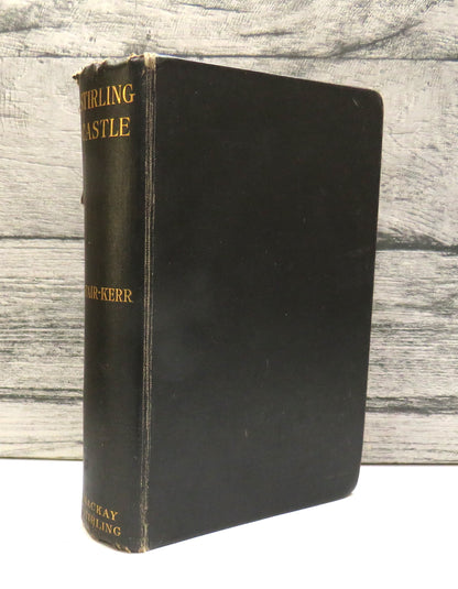 Stirling Castle Its Place In Scottish History By Eric Stair-Kerr 1928