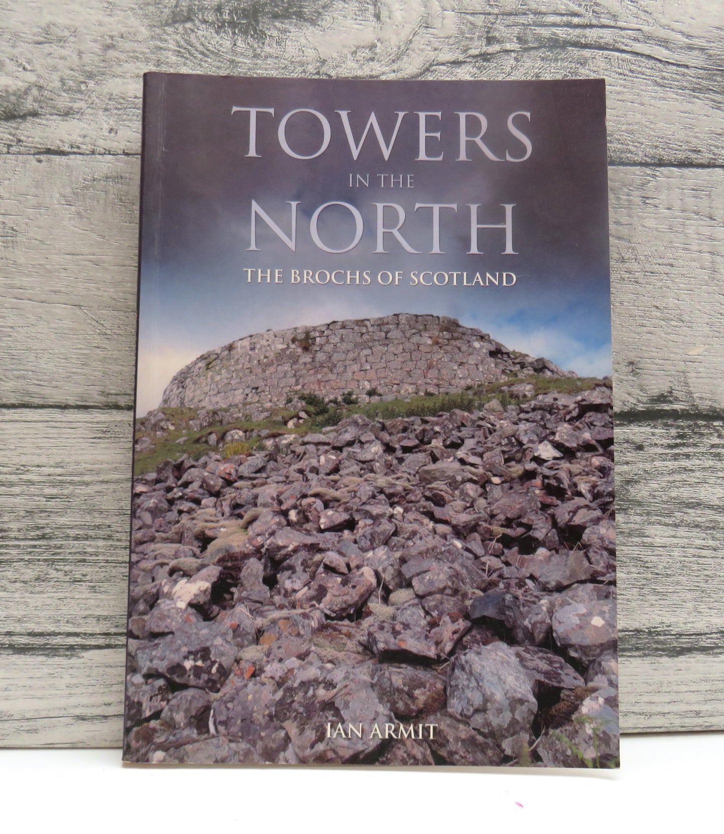 Towers In The North The Brochs of Scotland By Ian Armit 2003