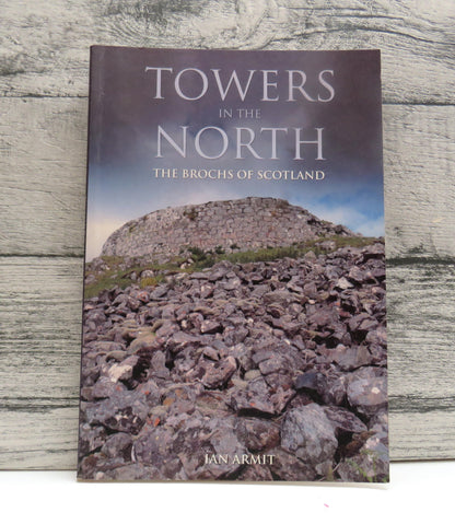 Towers In The North The Brochs of Scotland By Ian Armit 2003