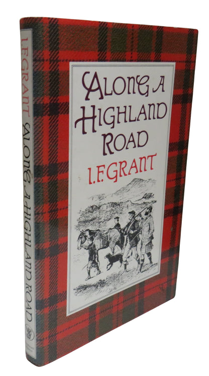Along A Highland Road By I.F. Grant MBE LLD 1980 book front cover