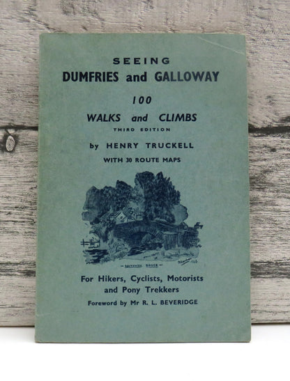 Seeing Dumfries and Galloway 100 Walks and Climbs By Henry Truckell