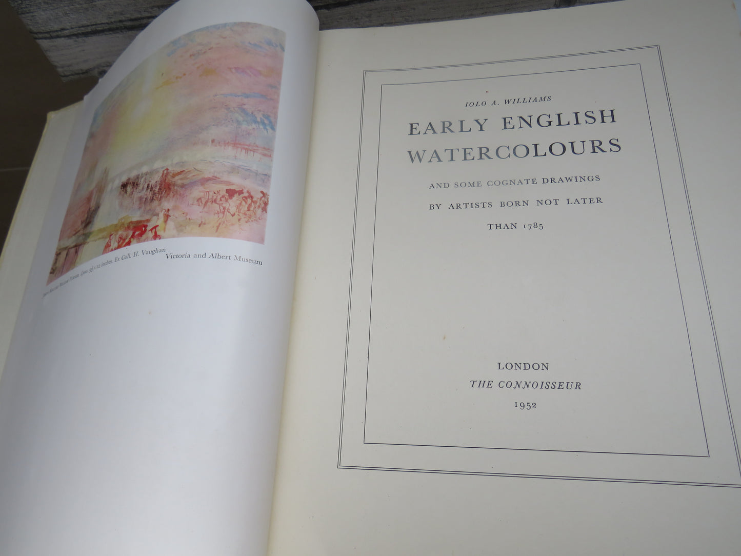 Early English Watercolours and Some Cognate Drawings By Artists Born Not Later 1785 By Iolo A. Williams 1952