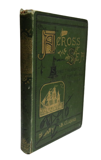 Across The Sea Some Thoughts On The Voyage of Life By Benjamin Clarke book front cover