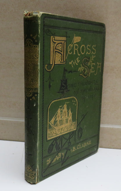 Across The Sea Some Thoughts On The Voyage of Life By Benjamin Clarke book image 2