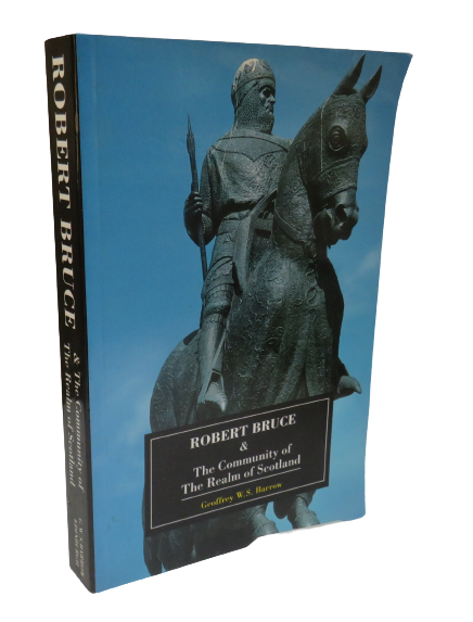 Robert Bruce & The Community of the Realm of Scotland by Geoffrey W. S. Barrow, 2001