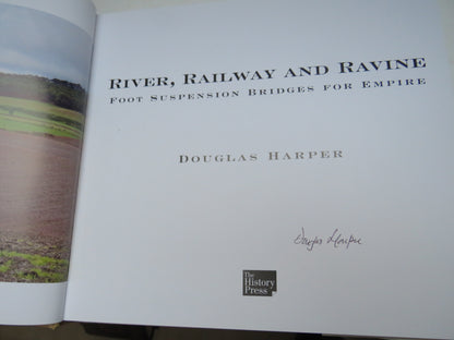River, Railway and Ravine Foot Suspension Bridges For Empire By Douglas Harper Author Signed 2015 book image 3