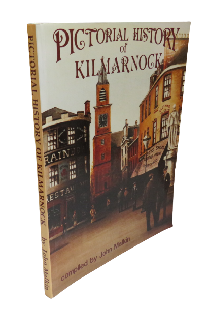 Pictorial History of Kilmarnock Compiled by John Malkin, 1991