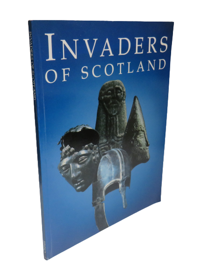 Invaders of Scotland by Anna Ritchie and David J. Breeze book front cover