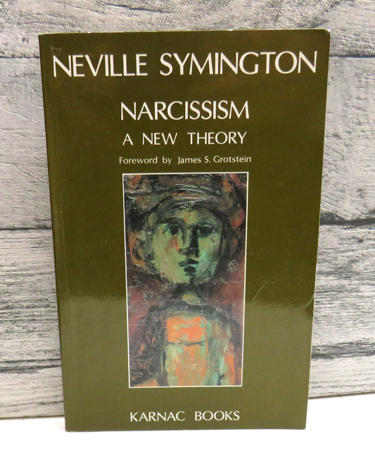 Narcissism A New Theory By Neville Symington 1998