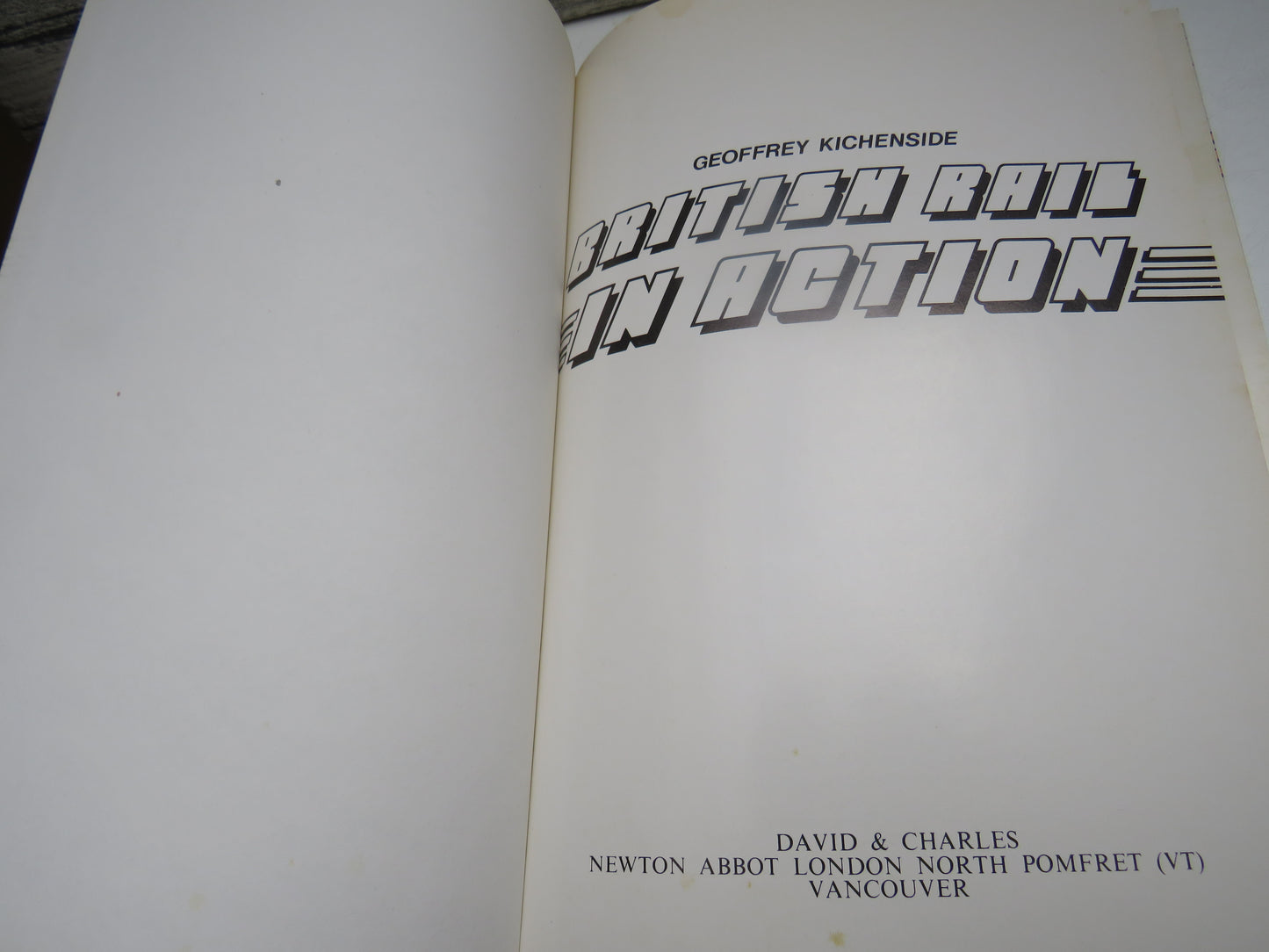 British Rail In Action By Geoffrey Kichenside 1977