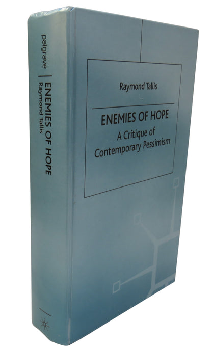 Enemies of Hope A Critique of Contemporary Pessimism Irrationalism, Anti-Humanism and Counter-Enligh book front cover