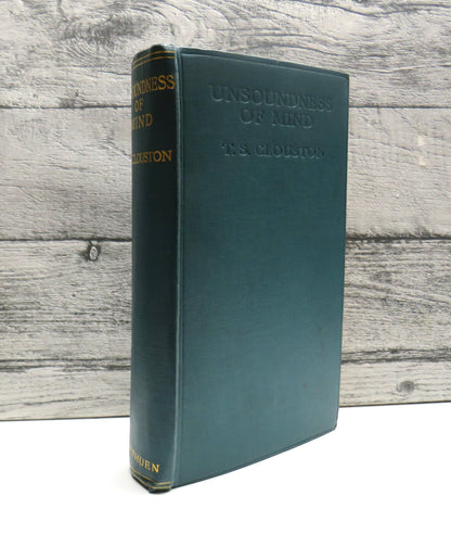 Unsoundness of Mind By T.S. Clouston 1911 1st Edition