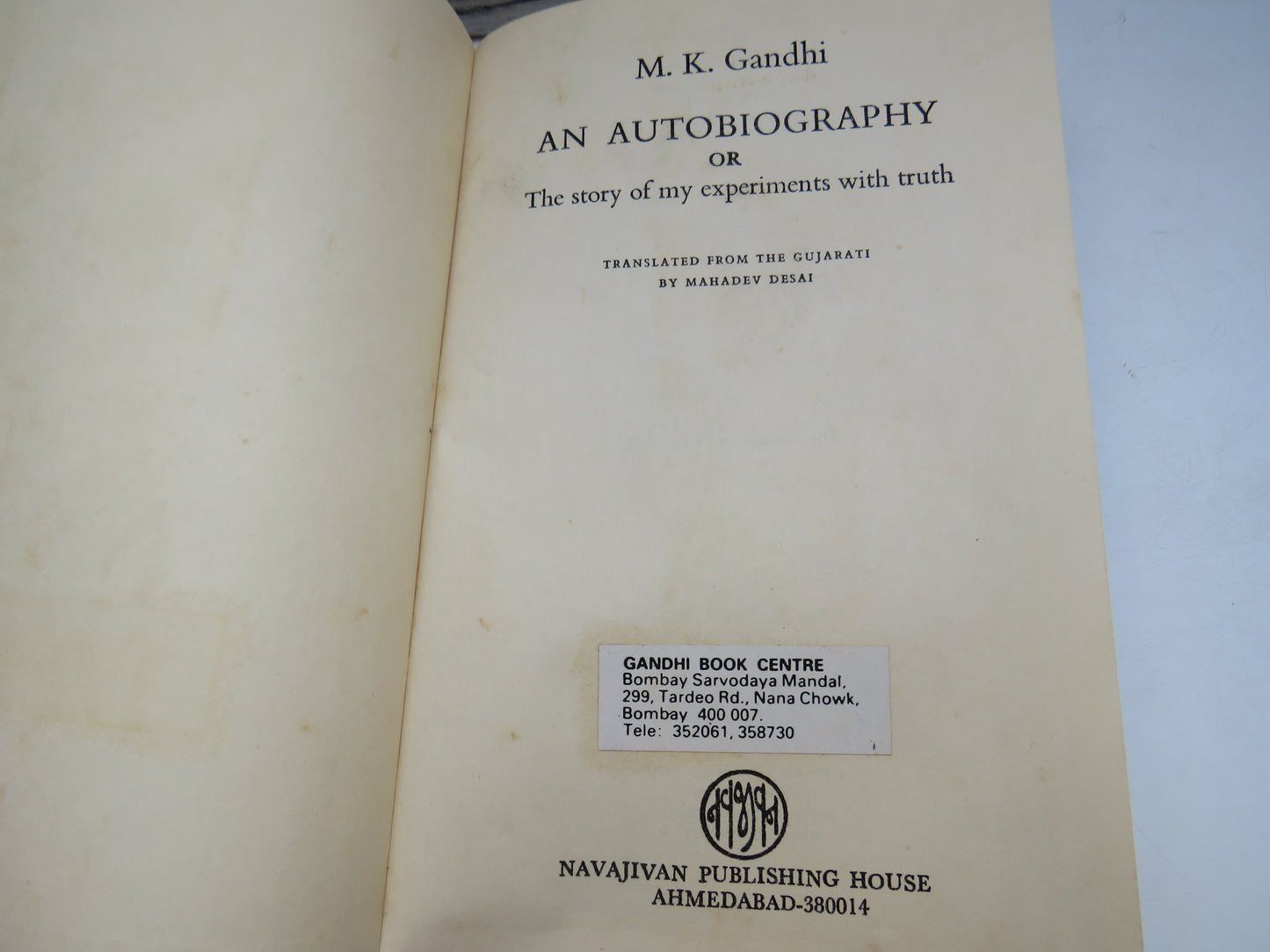 M.K. Gandhi An Autobiography or The Story of my Experiments With Truth Translated From The Gujarati By Mahadev Desai 14th Reprint