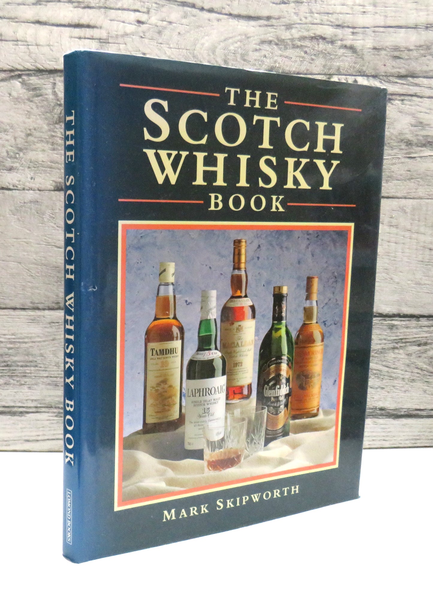 The Scotch Whisky Book By Mark Skipworth 1992