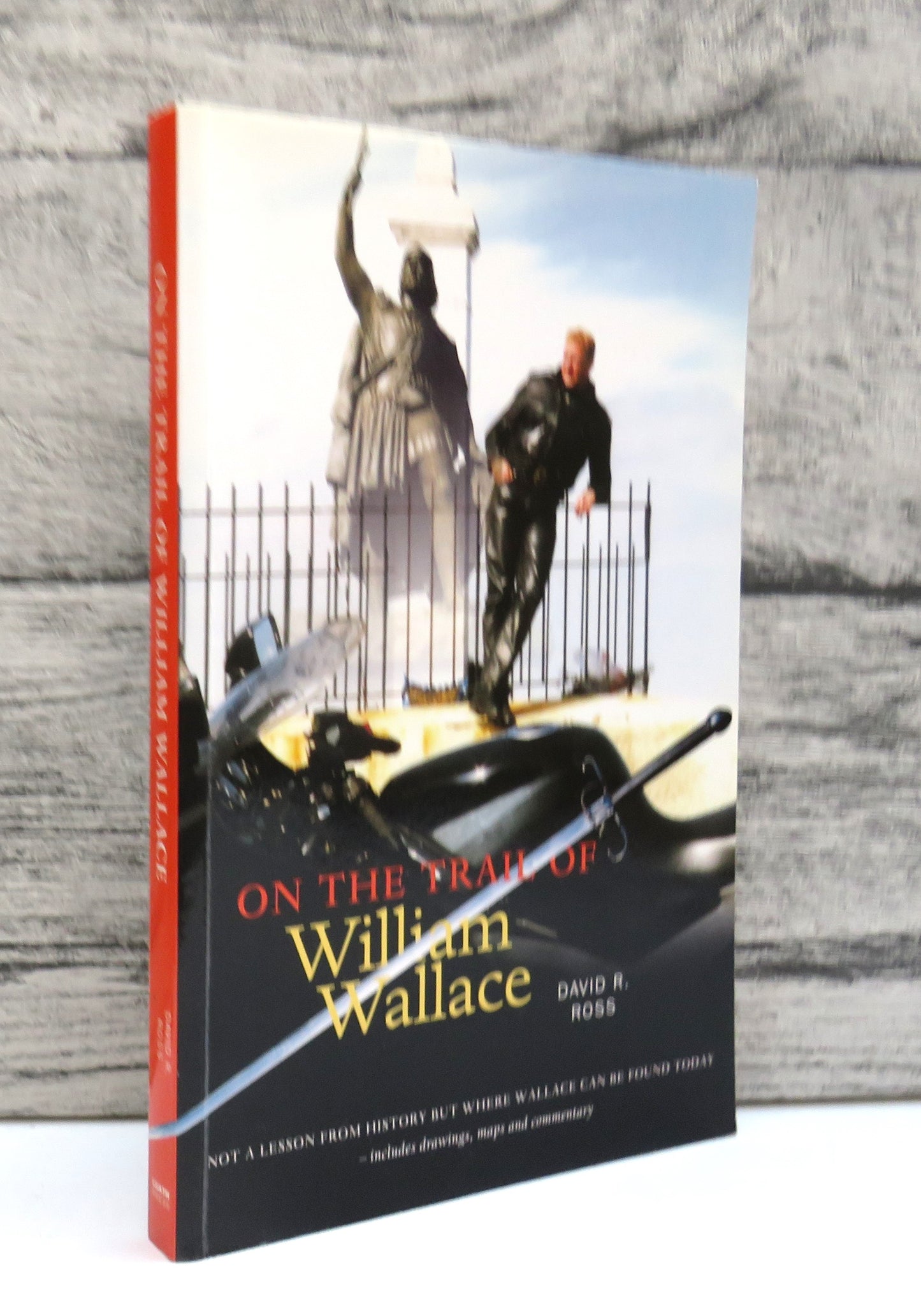 On The Trail of William Wallace By David R. Ross 1999