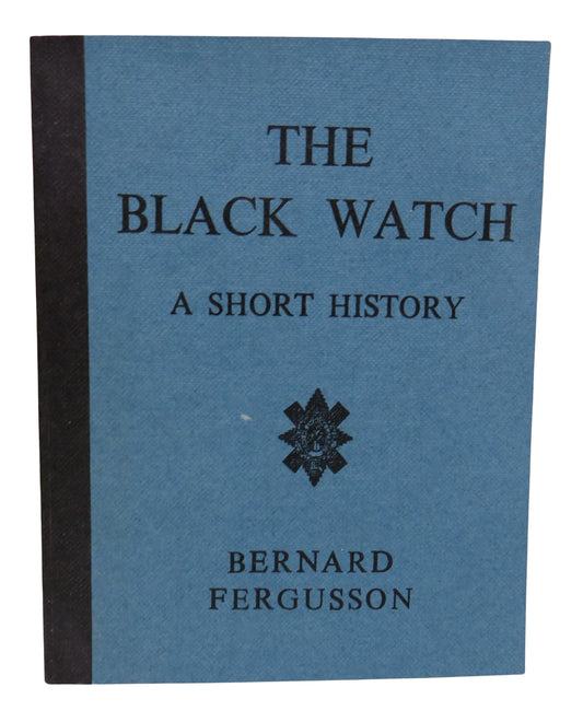 The Black Watch A Short History By Bernard Fergusson 1996